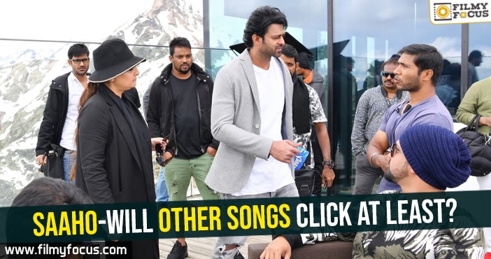 Saaho-Will other songs click at least?