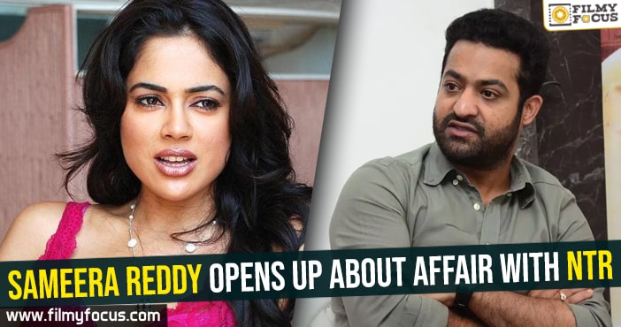 Sameera Reddy opens up about affair with NTR