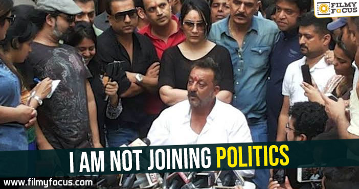 I am not joining politics- Sanjay Dutt
