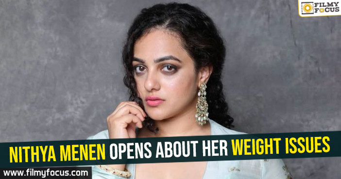 Nithya Menen opens about her weight issues for the first time