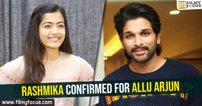 Rashmika confirmed for Allu Arjun