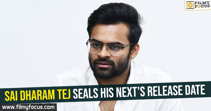 Sai Dharam Tej seals his next’s release date