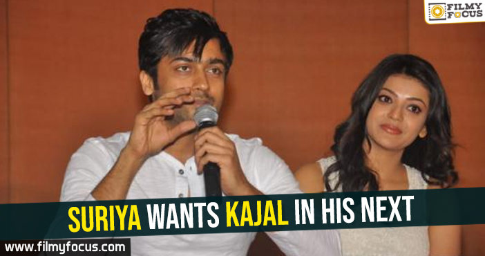 Suriya wants Kajal in his next