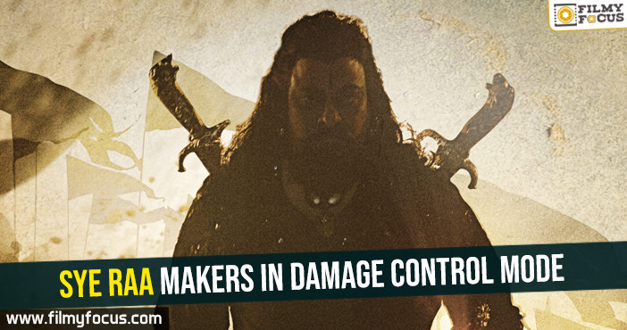 sye-raa-makers-in-damage-control-mode