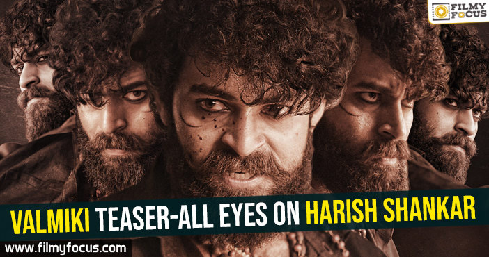 Valmiki teaser-All eyes on Harish Shankar