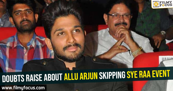 Doubts raise about Allu Arjun skipping Sye Raa event