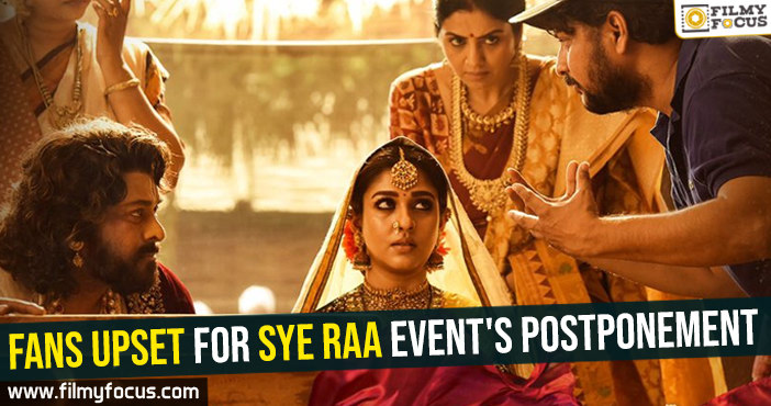 Fans upset for Sye Raa event’s postponement