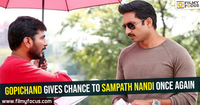 Gopichand gives chance to Sampath Nandi once again
