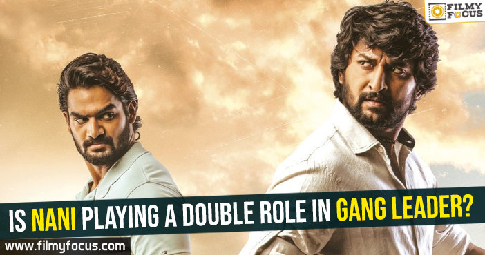 Is Nani playing a double role in Gang Leader?