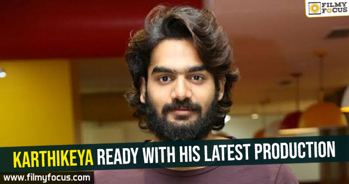 Karthikeya ready with his latest production