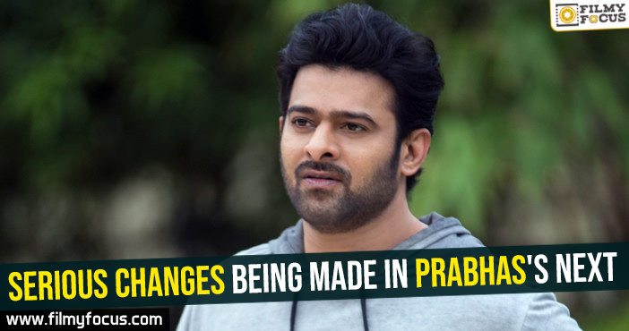Serious changes being made in Prabhas’s next