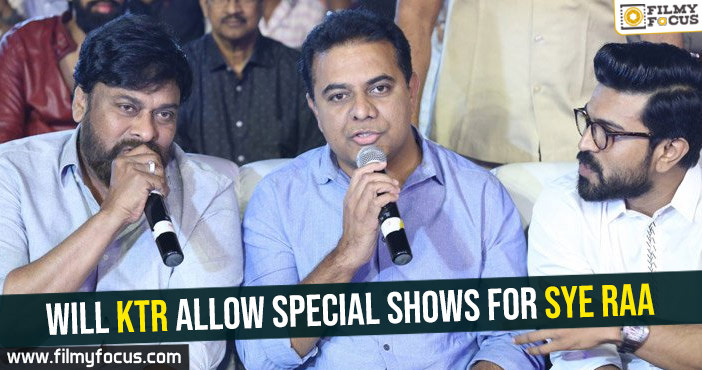 will-ktr-allow-special-shows-for-sye-raa