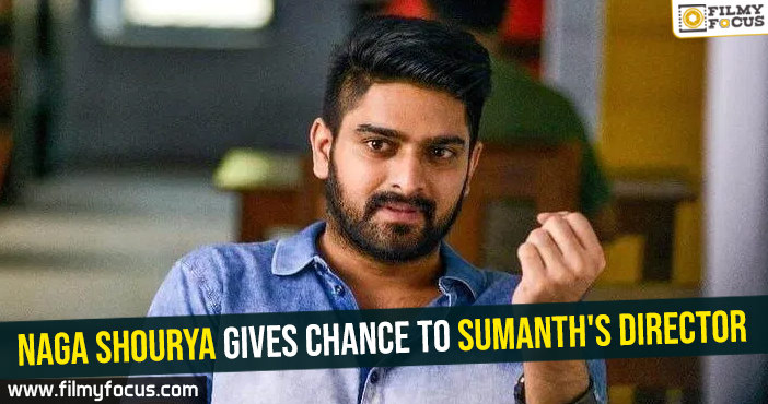 Naga Shourya gives chance to Sumanth’s director
