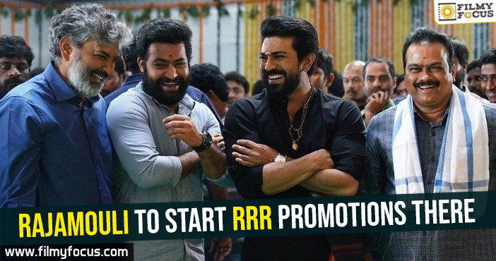 Rajamouli to start RRR promotions there