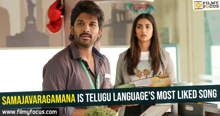 Samajavaragamana is Telugu language’s most liked song