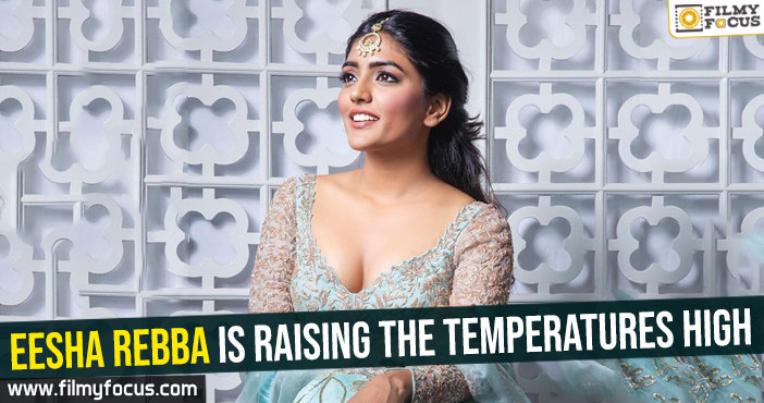 Eesha Rebba is raising the temperatures high