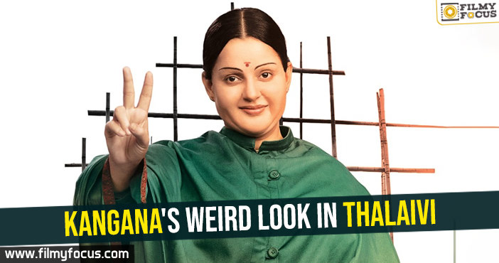 First Look -Kangana’s weird look in Thalaivi
