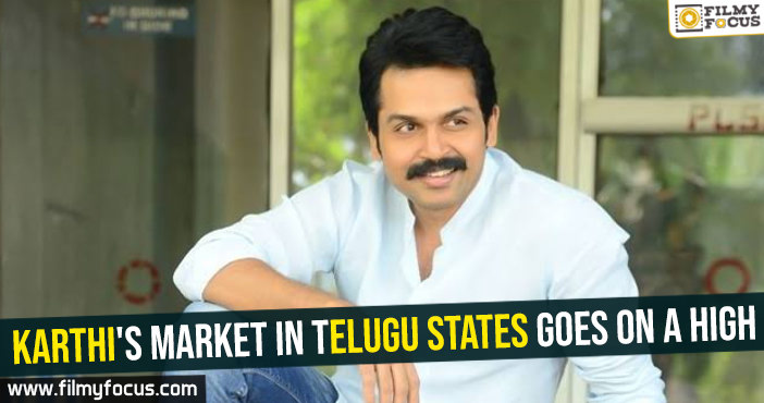 Karthi’s market in Telugu states goes on a high