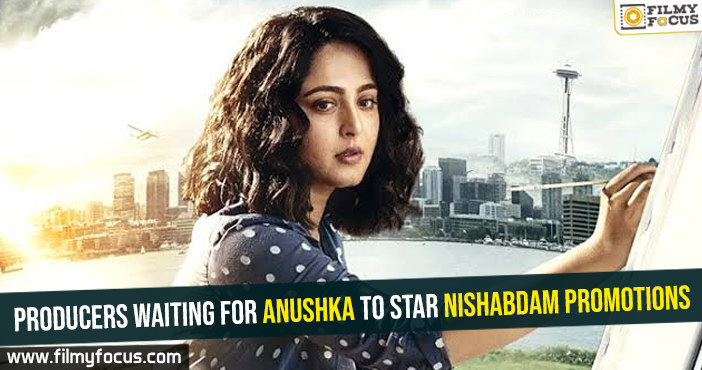 Producers waiting for Anushka to star Nishabdam promotions