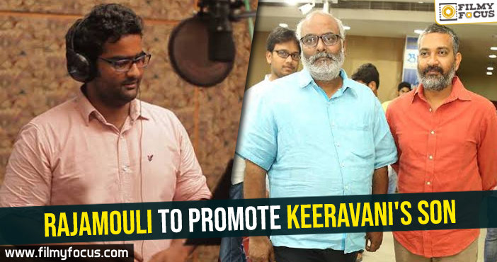 Rajamouli to promote Keeravani’s son
