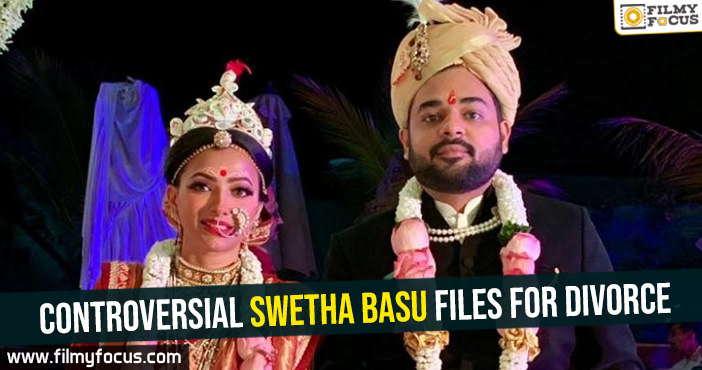 Controversial Swetha Basu files for divorce