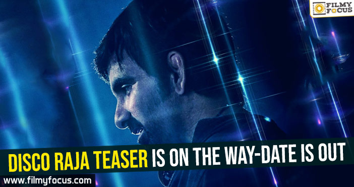 Disco Raja teaser is on the way-Date is out