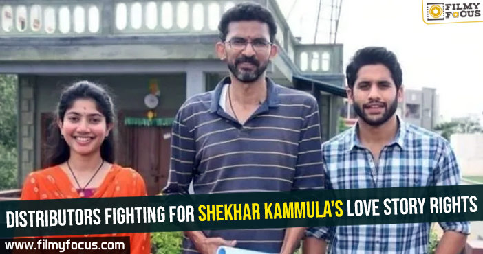 Distributors fighting for Shekhar Kammula’s Love Story rights