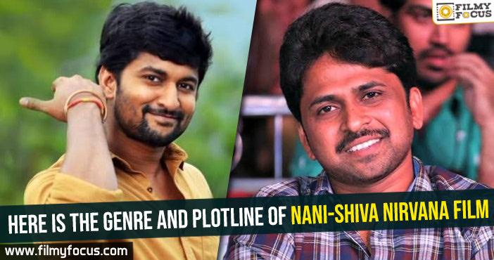 Here is the genre and plotline of Nani-Shiva Nirvana film