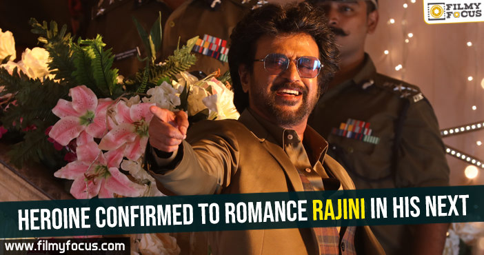 Heroine confirmed to romance Rajini in his next