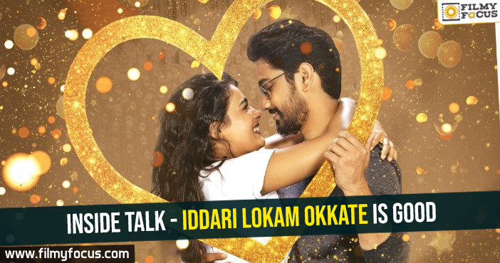 Inside talk - Iddari Lokam Okkate is good