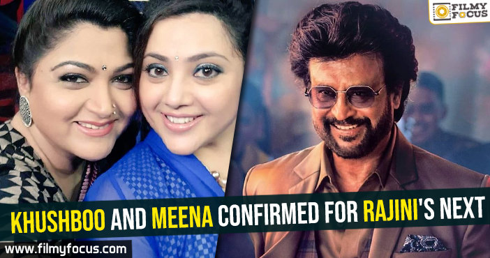 Khushboo and Meena confirmed for Rajini’s next