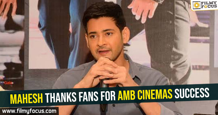 Mahesh thanks fans for AMB cinemas success