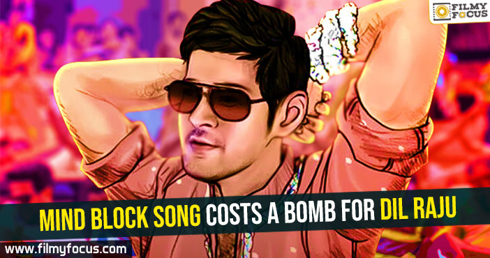 Mind Block song costs a bomb for Dil Raju- Deets Here