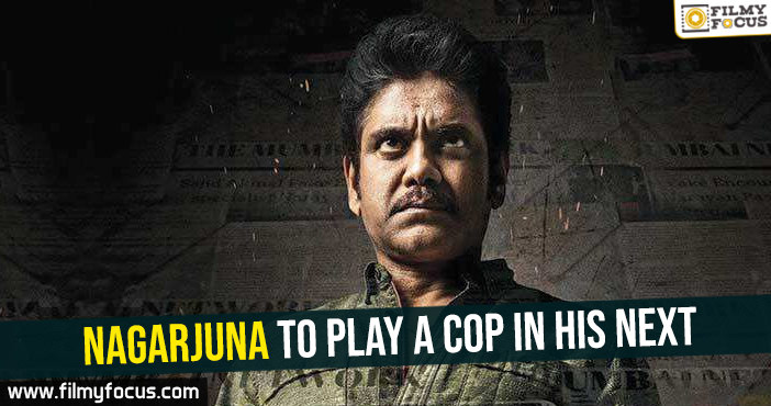 Nagarjuna to play a cop in his next