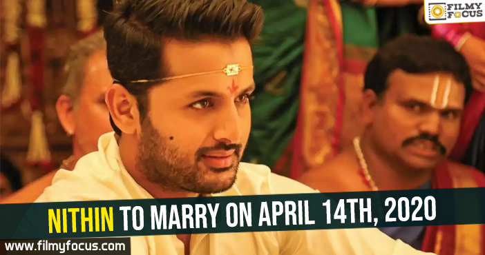 Nithin to marry on April 14th, 2020