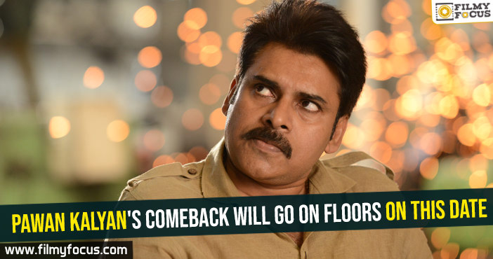 Pawan Kalyan’s comeback will go on floors on this date