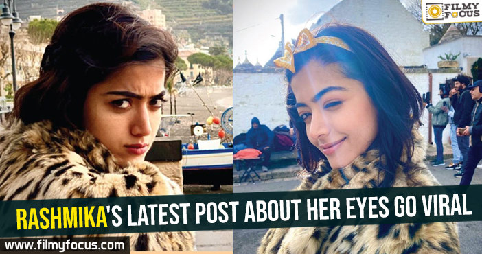 Rashmika’s latest post about her eyes go viral