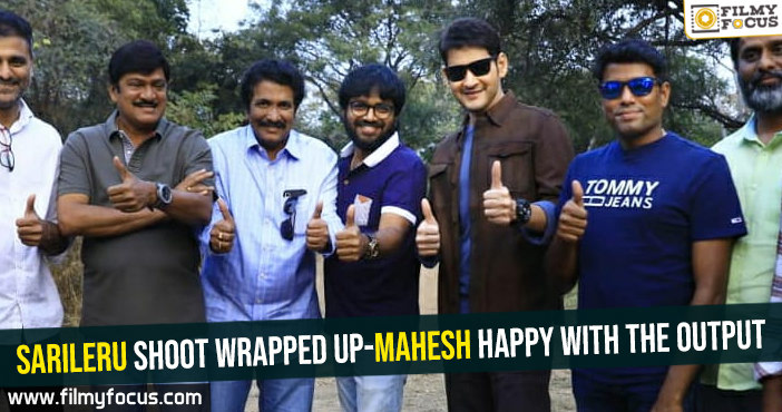 Sarileru shoot wrapped up-Mahesh happy with the output
