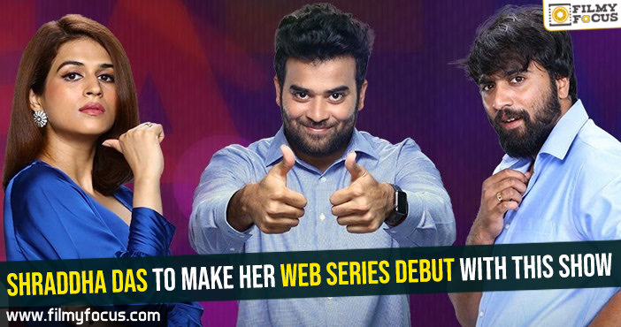 Shraddha Das to make her web series debut with this show