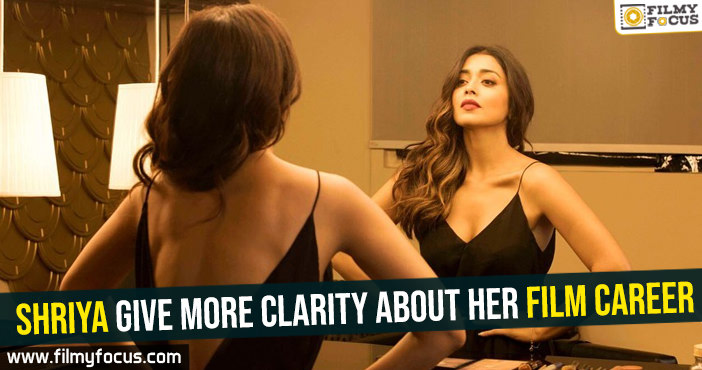 Shriya give more clarity about her film career