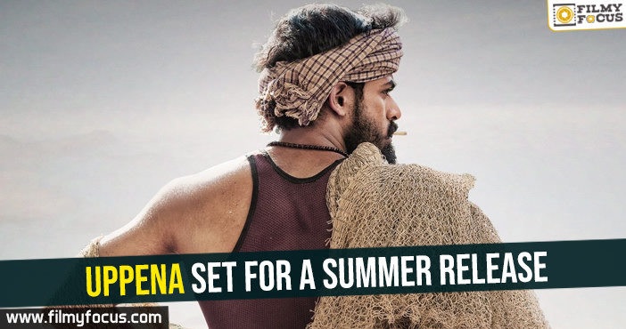 Vaishnav Tej’s Uppena set for a summer release