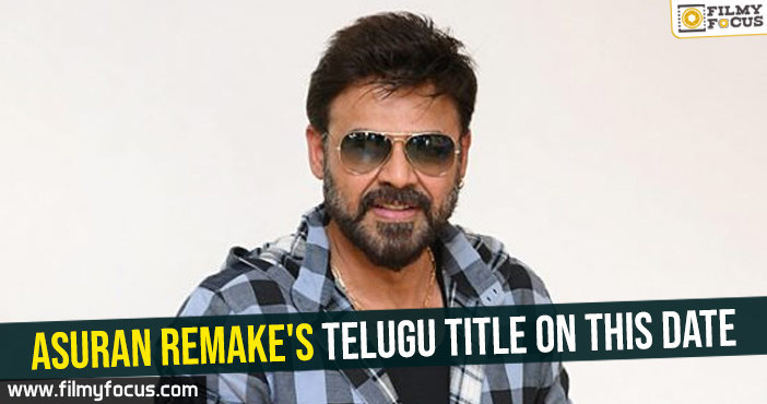 Asuran Remake's Telugu title on this date