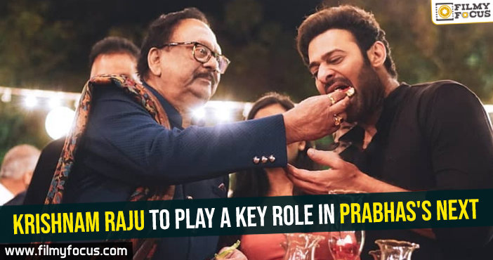 Krishnam Raju to play a key role in Prabhas's next