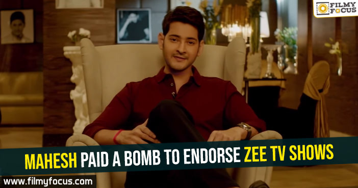 Mahesh paid a bomb to endorse Zee Tv shows