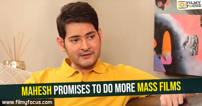 Mahesh promises to do more mass films