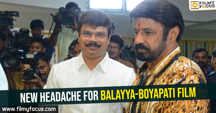 New headache for Balayya-Boyapati film