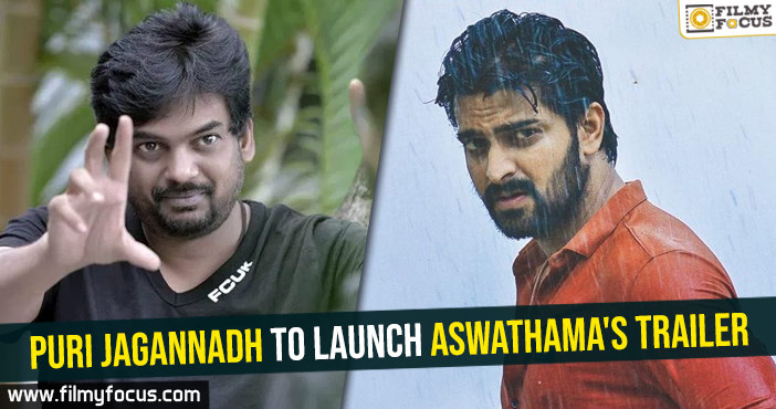 Puri Jagannadh to launch Aswathama's Trailer