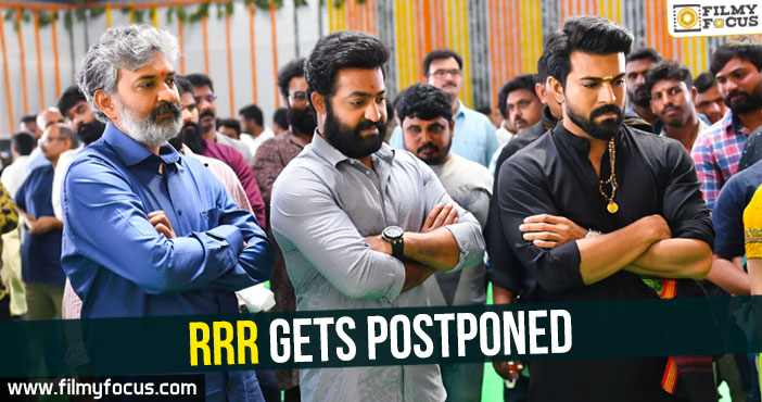 Latest- RRR gets postponed?