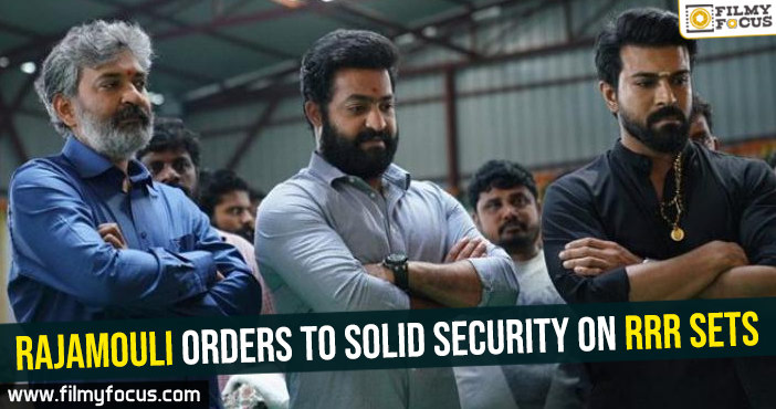 Rajamouli orders to solid security on RRR sets
