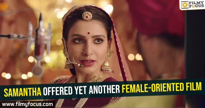 Samantha offered yet another female-oriented film